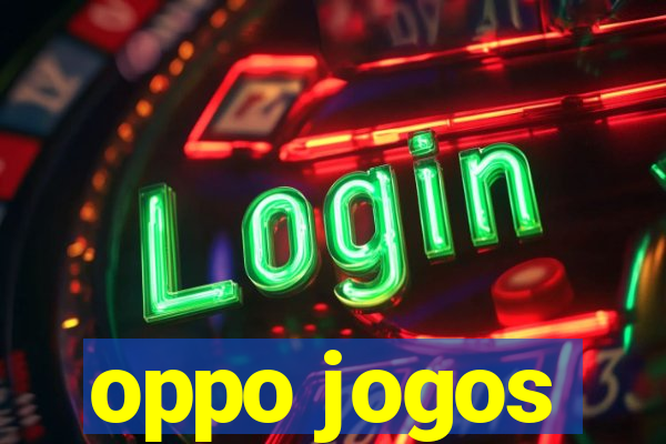 oppo jogos